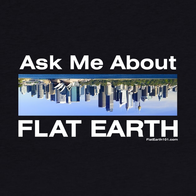 Ask me about Flat Earth - Australia Upside Down by FlatEarth101